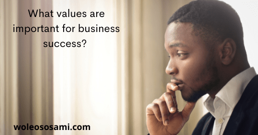 What values are important for business success?