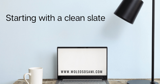 Starting with a clean slate