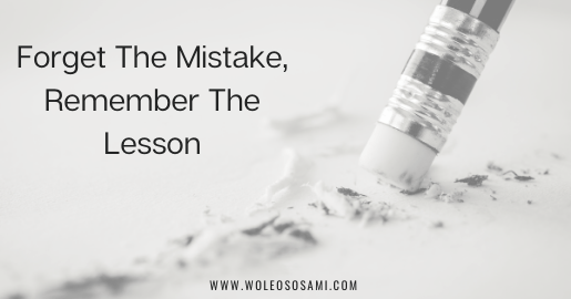 Forget The Mistake, Remember The Lesson