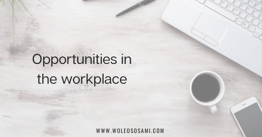 Opportunities in the workplace