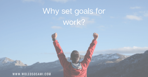 Why set goals for work?