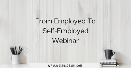 From Employed To Self-Employed Webinar