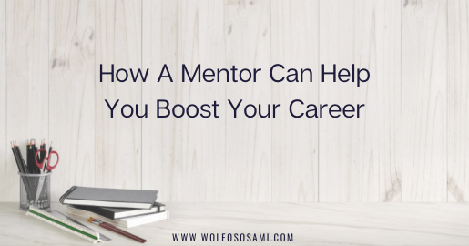 How A Mentor Can Help You Boost Your Career