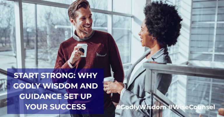 🌟 Start Strong: Why Godly Wisdom and Guidance Set Up Your Success