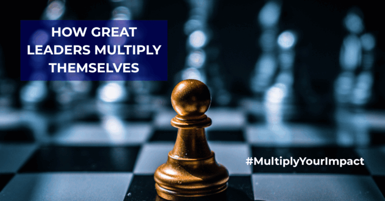 How Great Leaders Multiply Themselves