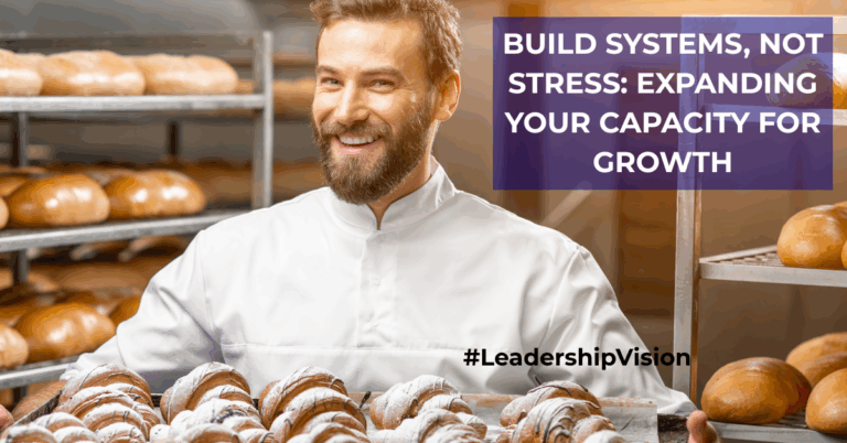 🍰 Build Systems, Not Stress: Expanding Your Capacity for Growth