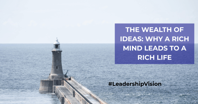 The Wealth of Ideas: Why a Rich Mind Leads to a Rich Life 💡