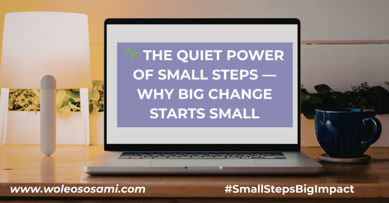 🌱 The Quiet Power of Small Steps — Why Big Change Starts Small